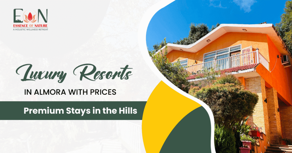 Luxury Resort in Almora with Prices – Premium Stays in the Hills