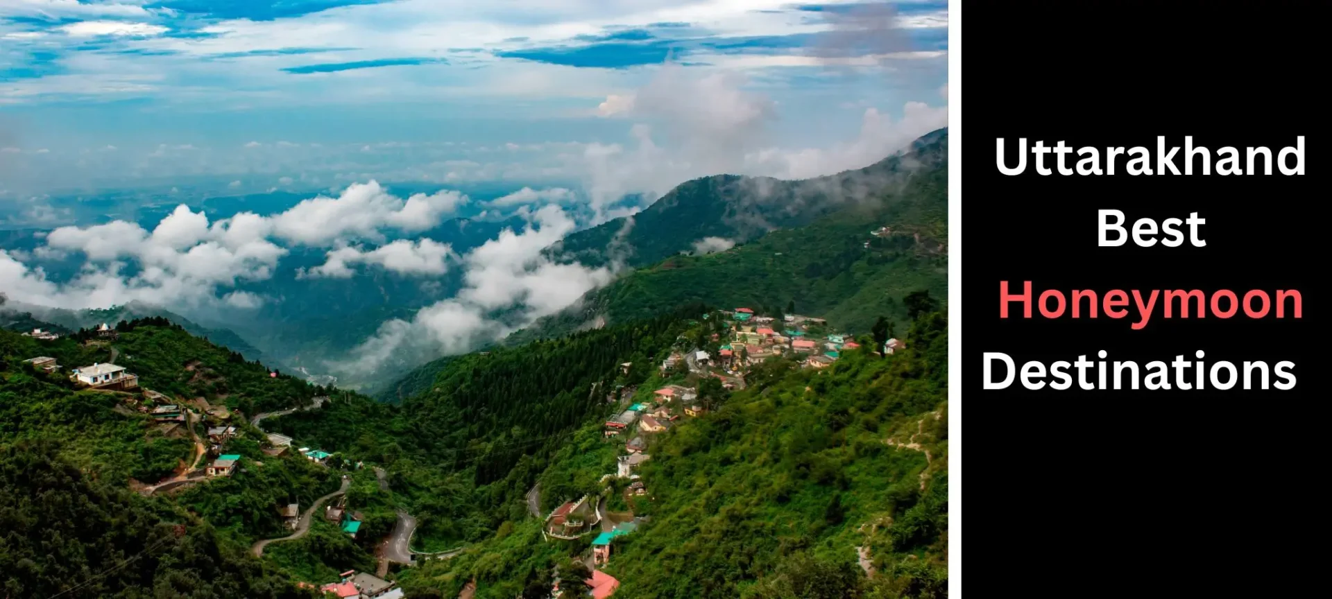 Honeymoon Destinations in Uttarakhand for Couples – A Romantic Escape into the Hills