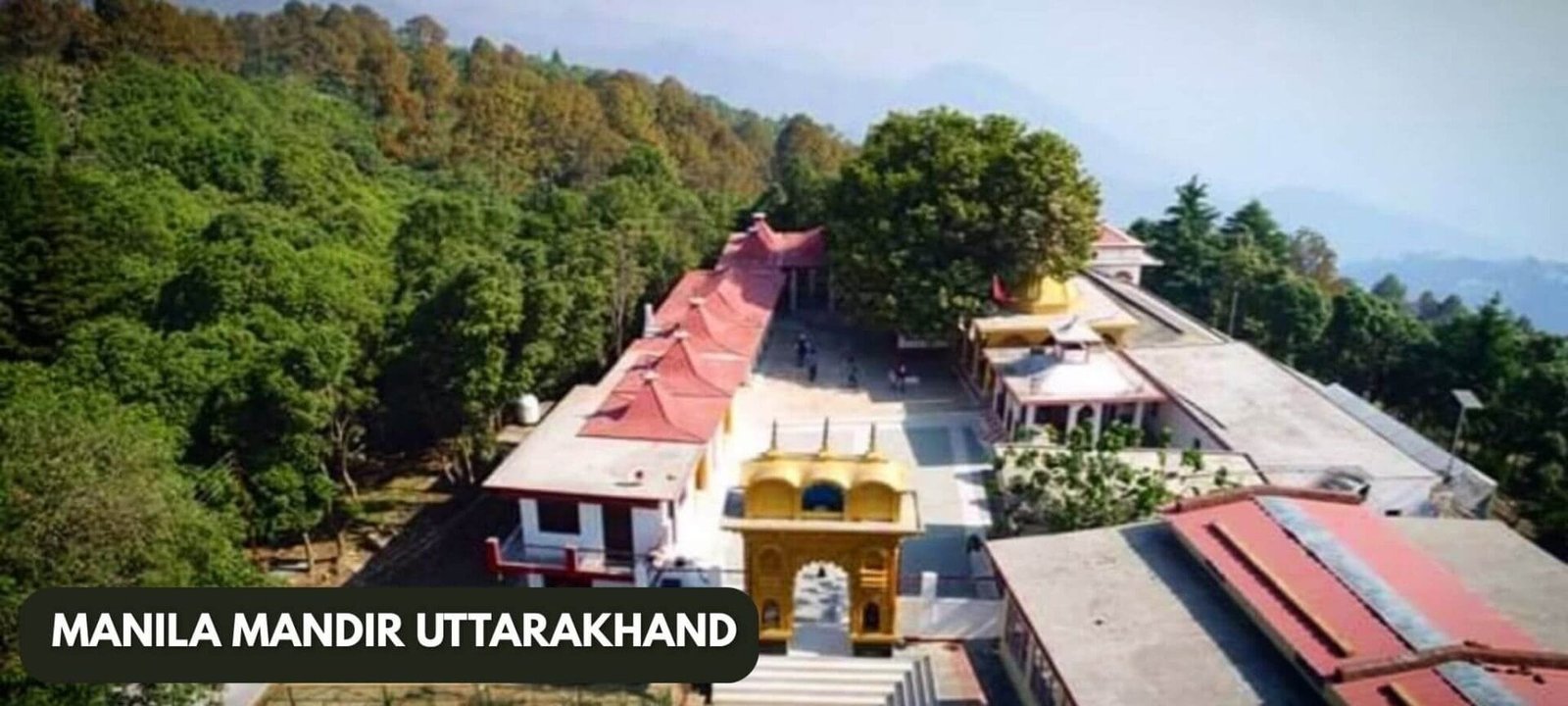 Manila Mandir Uttarakhand: Hidden Shakti Peeth Hidden in the Kumaon Hills
